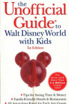 Book cover for The Unofficial Guide to Walt Disney World with Kids