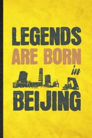 Cover of Legends Are Born in Beijing