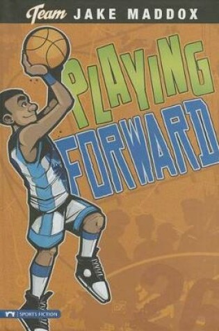 Cover of Jake Maddox: Playing Forward