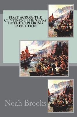 Book cover for First Across the Continent The story of the exploring expedition