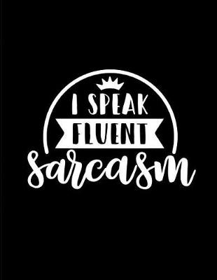 Cover of I Speak Fluent Sarcasm