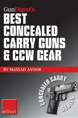 Cover of Gun Digest's Best Concealed Carry Guns & Ccw Gear Eshort