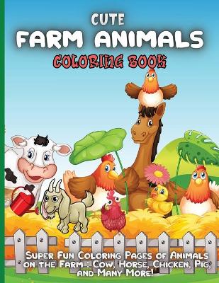 Book cover for Cute Farm Animals Coloring Book