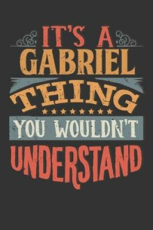 Cover of Its A Gabriel Thing You Wouldnt Understand