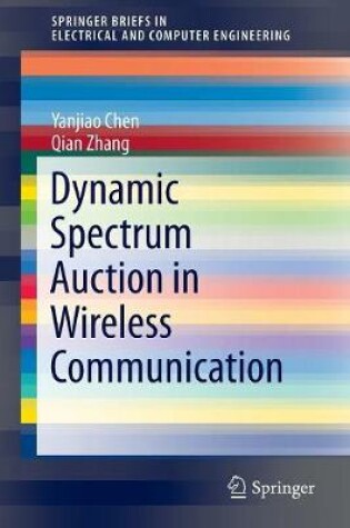 Cover of Dynamic Spectrum Auction in Wireless Communication