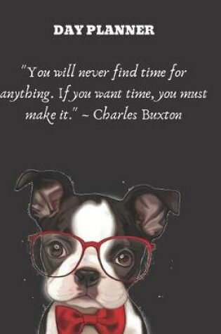 Cover of Undated, Blank Hourly Appointment Book For Daily Planning - Day Planner - Boston Terrier Dog Wise Quote