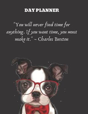 Book cover for Undated, Blank Hourly Appointment Book For Daily Planning - Day Planner - Boston Terrier Dog Wise Quote