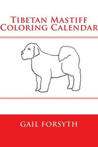 Cover of Tibetan Mastiff Coloring Calendar