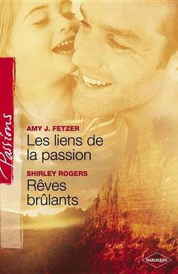 Book cover for Les Liens de la Passion - Reves Brulants (Harlequin Passions)