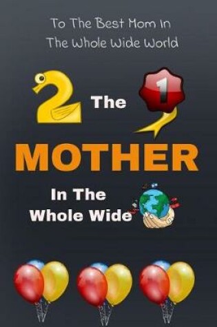 Cover of To the Best Mom in the Whole Wide World