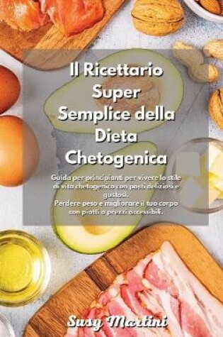 Cover of Il Ricettario Super Semplice della Dieta Chetogenica