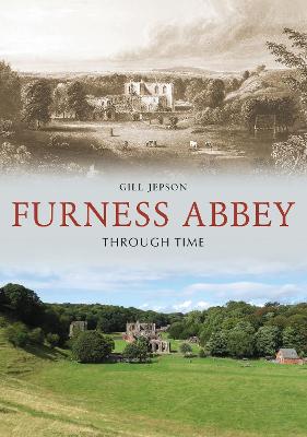 Cover of Furness Abbey Through Time