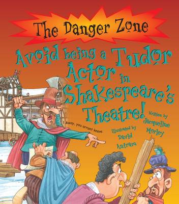 Book cover for Avoid Being a Tudor Actor in Shakespeare's Theatre!