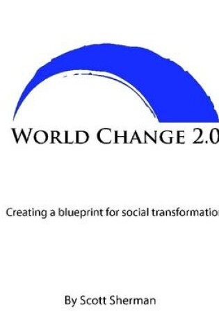 Cover of World Change 2.0: Creating a Blueprint for Social Transformation