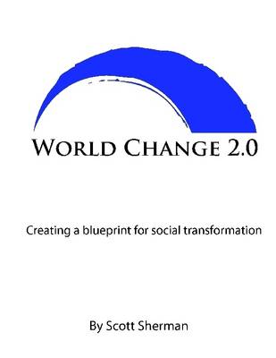 Book cover for World Change 2.0: Creating a Blueprint for Social Transformation