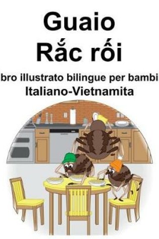 Cover of Italiano-Vietnamita Guaio/R&#7855;c r&#7889;i Libro illustrato bilingue per bambini