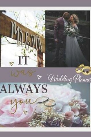 Cover of It Was Always You Wedding Planner