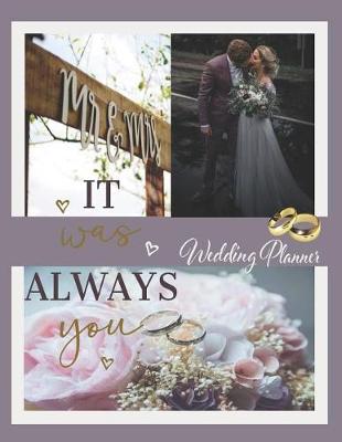 Book cover for It Was Always You Wedding Planner