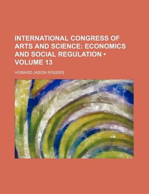 Book cover for International Congress of Arts and Science (Volume 13); Economics and Social Regulation