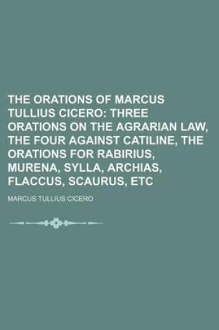 Cover of The Orations of Marcus Tullius Cicero