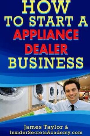 Cover of How to Start an Appliance Dealers Business