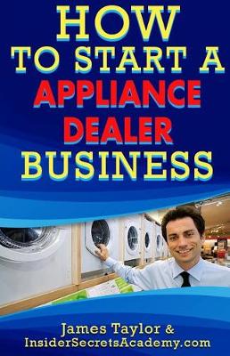 Book cover for How to Start an Appliance Dealers Business