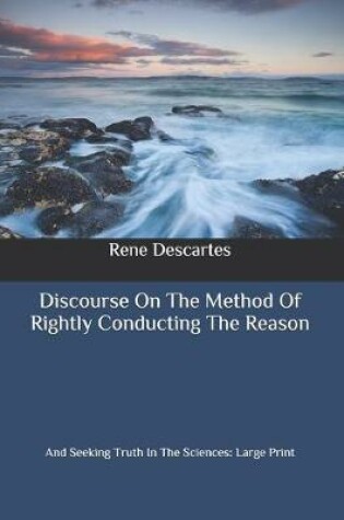 Cover of Discourse On The Method Of Rightly Conducting The Reason