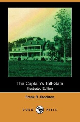 Cover of The Captain's Toll-Gate(Dodo Press)