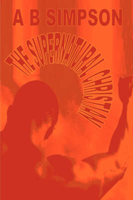 Book cover for The Supernatural Christian