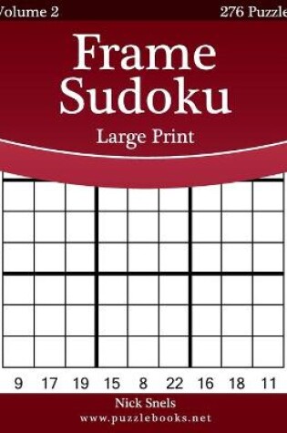 Cover of Frame Sudoku Large Print - Volume 2 - 276 Logic Puzzles