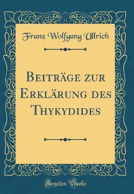 Book cover for Beitrage Zur Erklarung Des Thykydides (Classic Reprint)