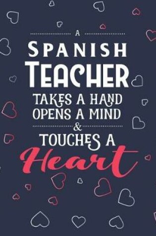 Cover of A Spanish Teacher Takes A Hand Opens A Mind & Touches A Heart