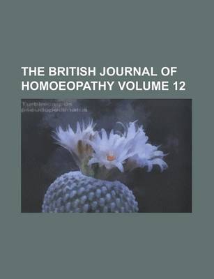 Book cover for The British Journal of Homoeopathy Volume 12