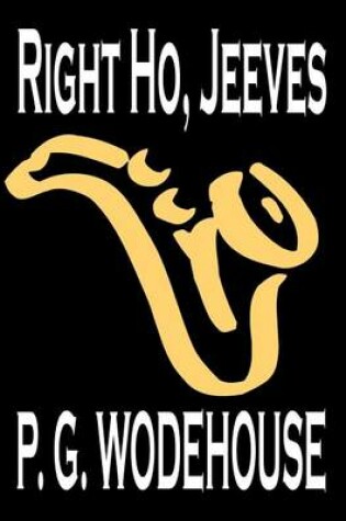 Cover of Right Ho, Jeeves by P. G. Wodehouse, Fiction, Literary, Humorous