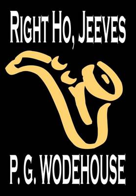 Book cover for Right Ho, Jeeves by P. G. Wodehouse, Fiction, Literary, Humorous