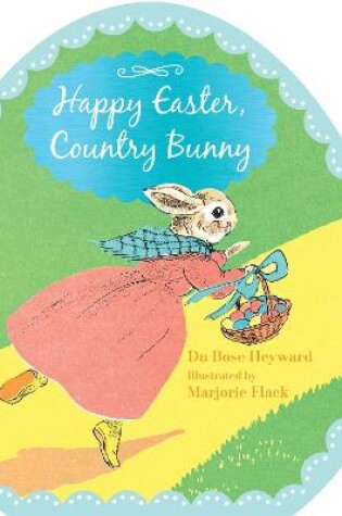 Cover of Happy Easter, Country Bunny Shaped Board Book
