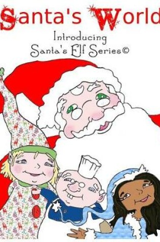 Cover of Santa's World, Introducing Santa's Elf Series