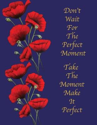 Book cover for Don't Wait for the Perfect Moment