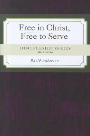 Cover of Free in Christ, Free to Serve