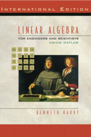 Cover of Linear Algebra for Engineers and Scientists Using Matlab: (International Edition) with Maple 10 VP