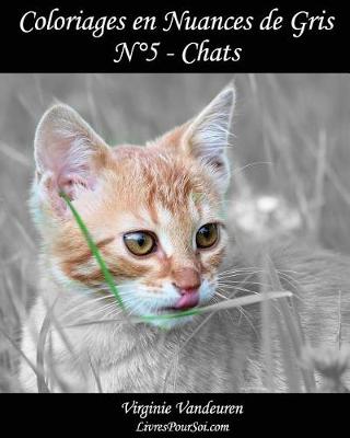 Book cover for Coloriages en Nuances de Gris - N Degrees 5 - Chats