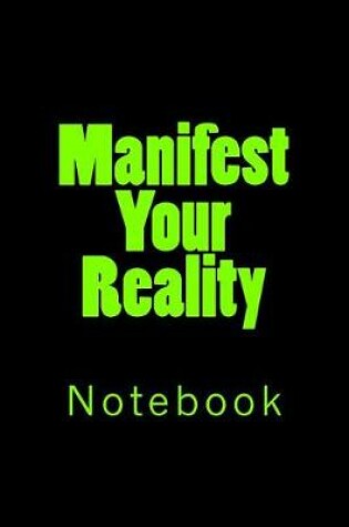 Cover of Manifest Your Reality