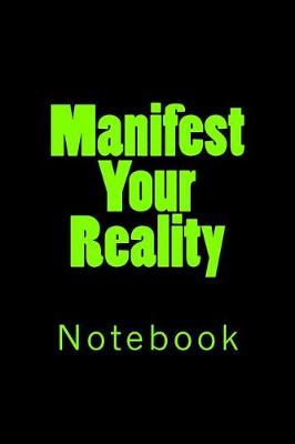 Book cover for Manifest Your Reality