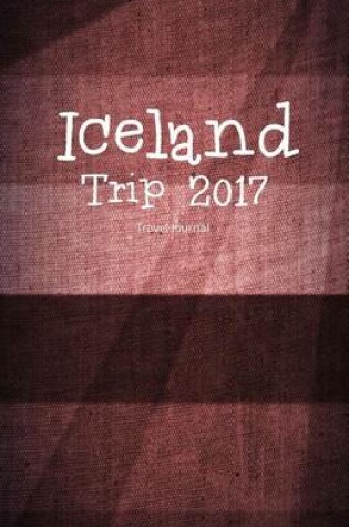 Cover of Iceland Trip 2017 Travel Journal