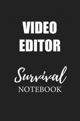 Cover of Video Editor Survival Notebook