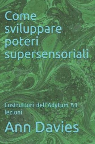 Cover of Come sviluppare poteri supersensoriali