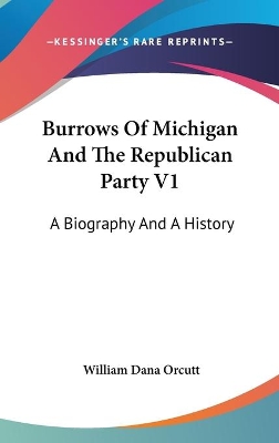 Book cover for Burrows Of Michigan And The Republican Party V1