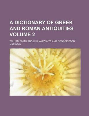 Book cover for A Dictionary of Greek and Roman Antiquities Volume 2