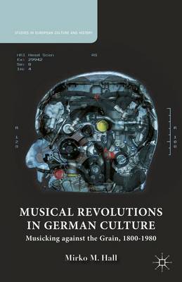 Cover of Musical Revolutions in German Culture