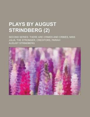 Book cover for Plays by August Strindberg (Volume 2); Second Series There Are Crimes and Crimes, Miss Julia, the Stronger, Creditors, Pariah